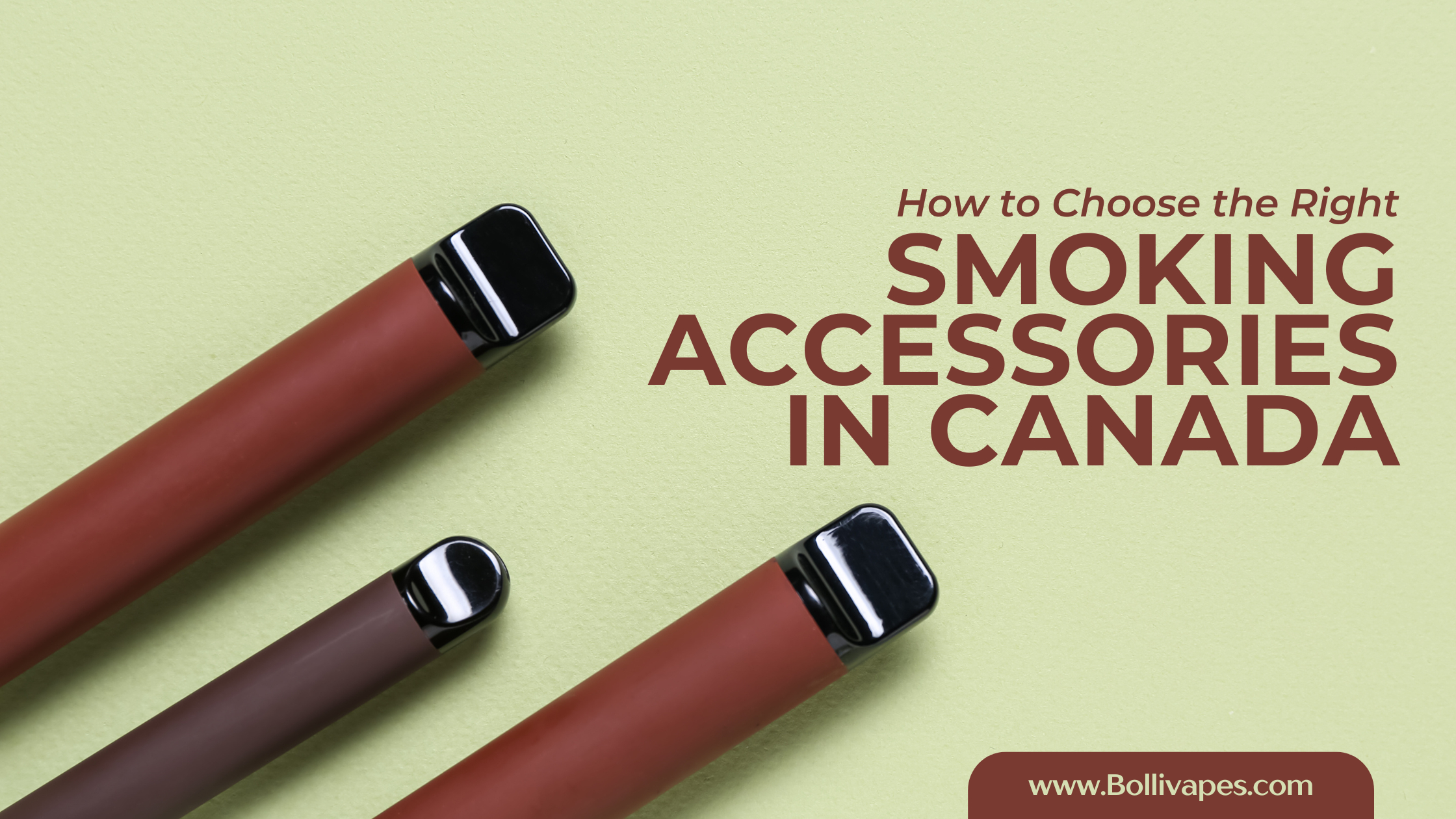 How to Choose the Right Smoking Accessories in Canada