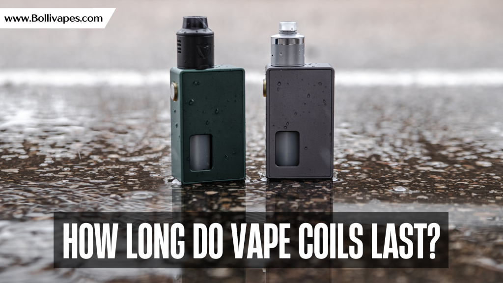 How Long Do Vape Coils Last?