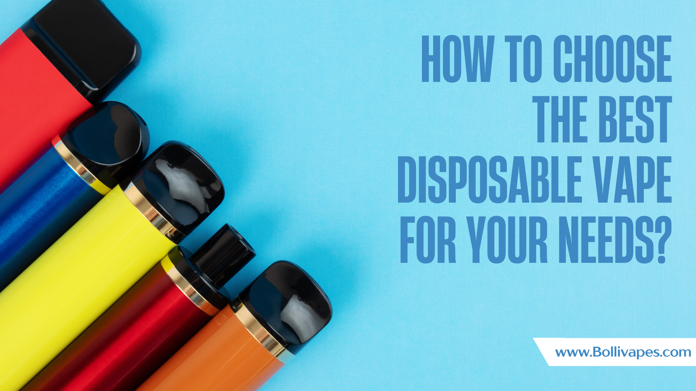 How to Choose the Best Disposable Vape for Your Needs?