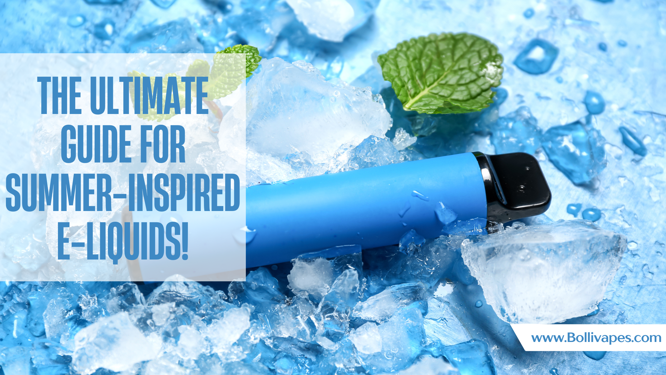 The Ultimate Guide for Summer-Inspired E-Liquids!