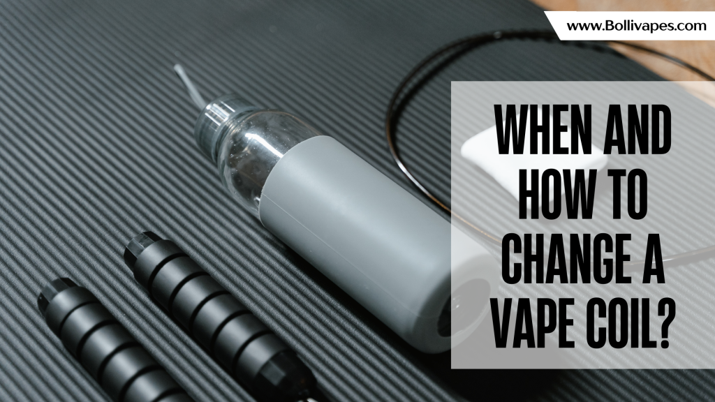 When and How to Change a Vape Coil?